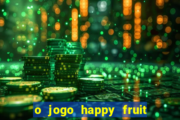 o jogo happy fruit fusion paga mesmo