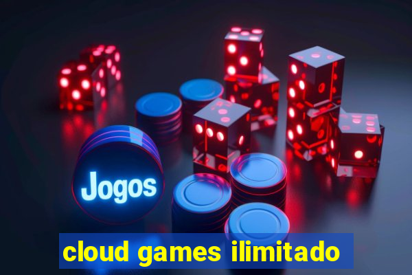 cloud games ilimitado