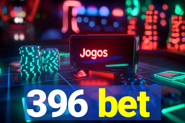 396 bet