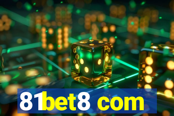 81bet8 com