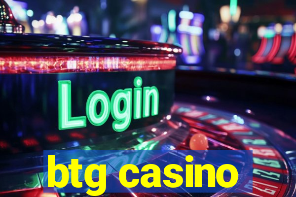 btg casino