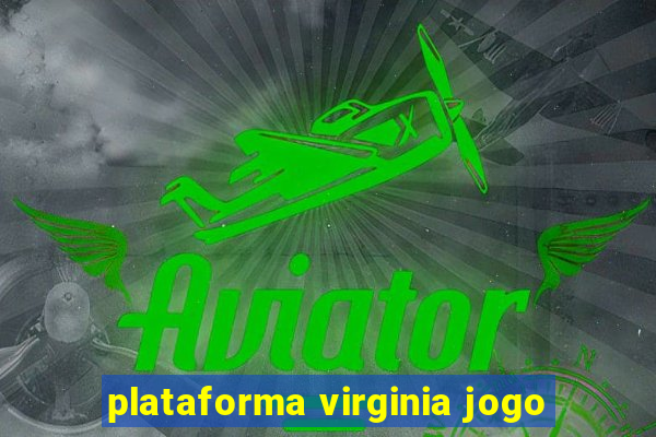 plataforma virginia jogo