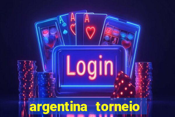 argentina torneio betano tabela