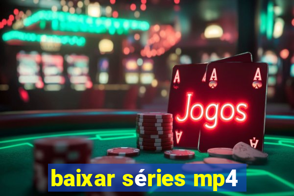 baixar séries mp4