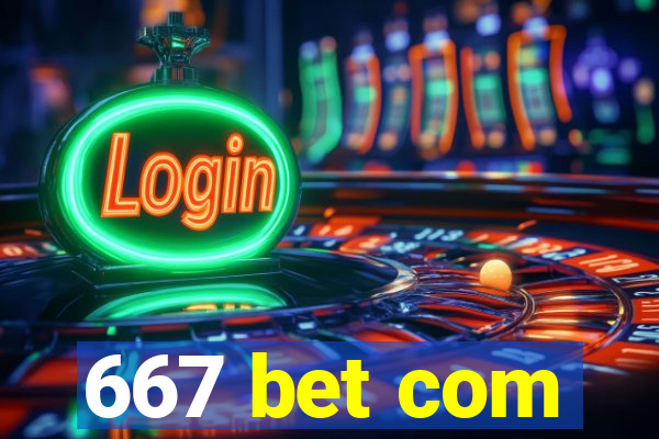 667 bet com