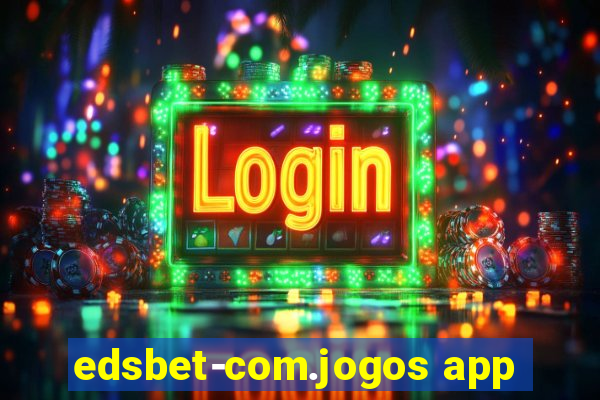 edsbet-com.jogos app