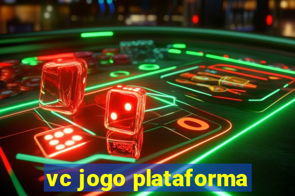 vc jogo plataforma