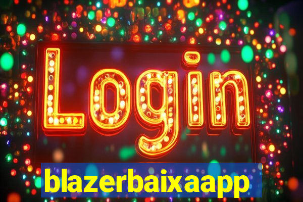 blazerbaixaapp