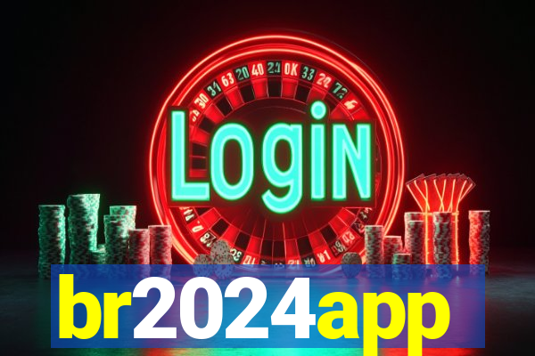 br2024app