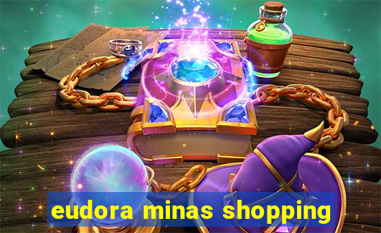 eudora minas shopping