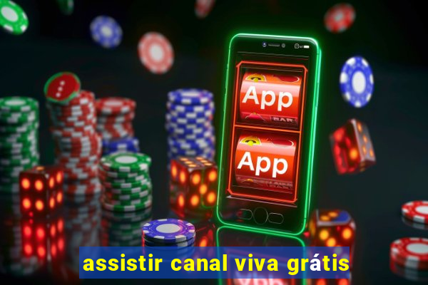 assistir canal viva grátis