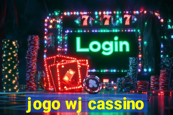 jogo wj cassino