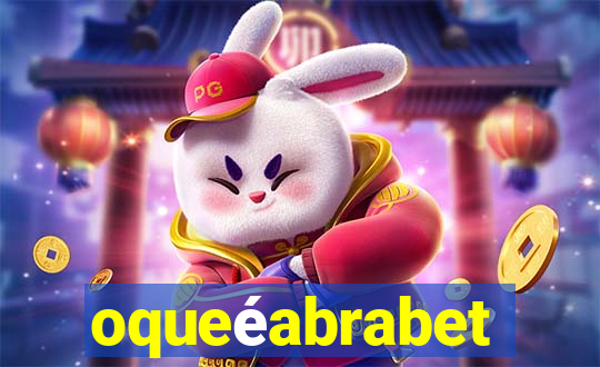 oqueéabrabet