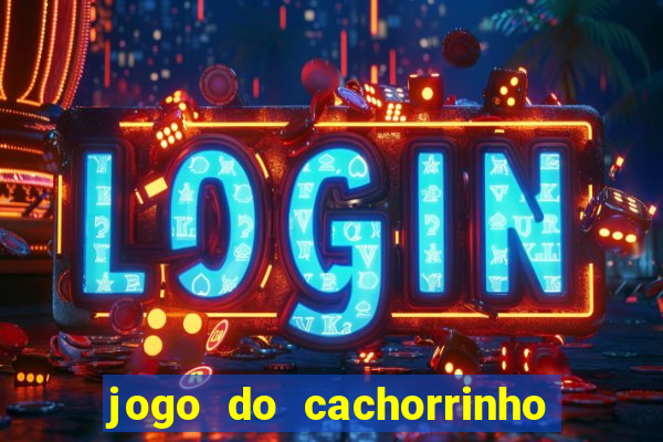 jogo do cachorrinho que ganha dinheiro