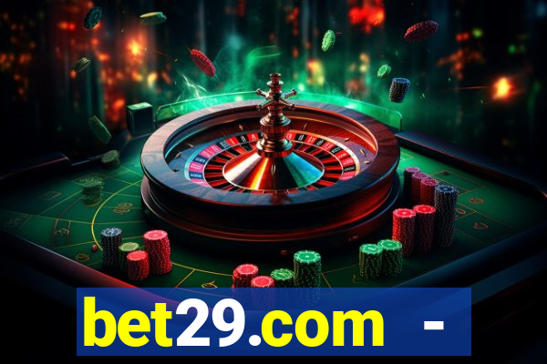 bet29.com - caça-níqueis online cassino