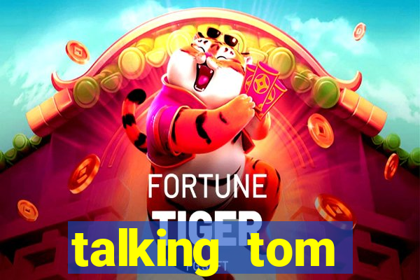 talking tom dinheiro infinito