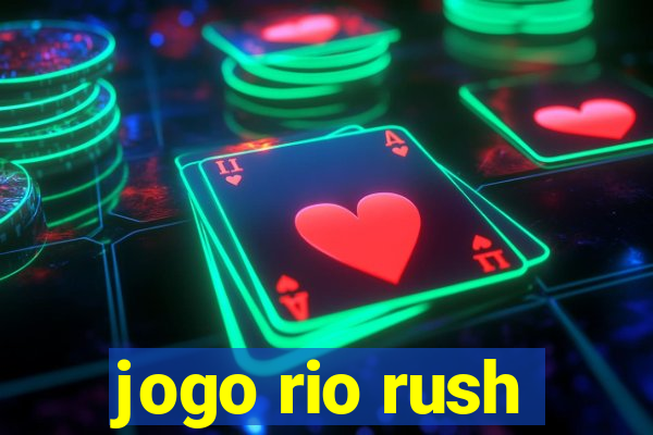 jogo rio rush