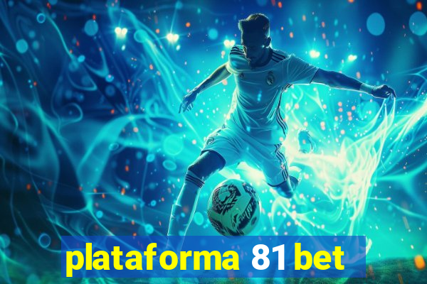 plataforma 81 bet