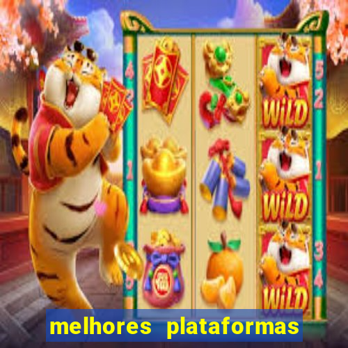 melhores plataformas do tigrinho