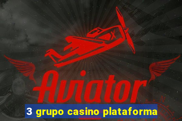 3 grupo casino plataforma