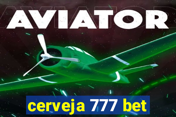 cerveja 777 bet