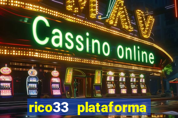 rico33 plataforma de jogos