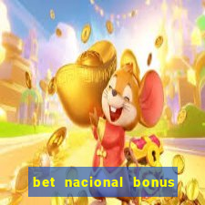 bet nacional bonus de boas vindas