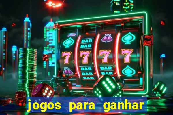 jogos para ganhar dinheiro de verdade sem depositar