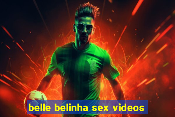 belle belinha sex videos