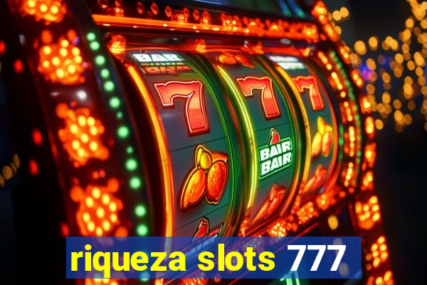 riqueza slots 777