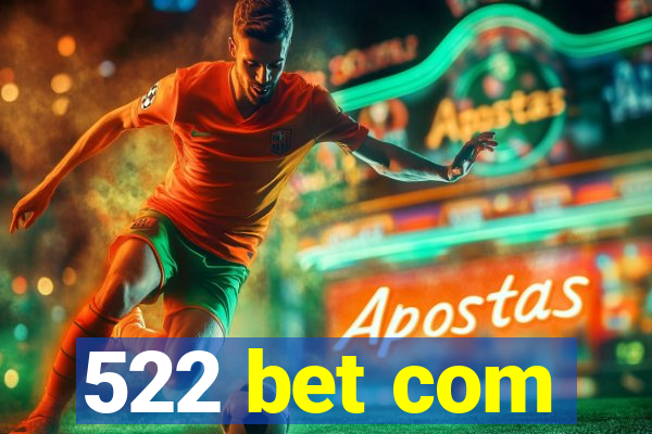 522 bet com