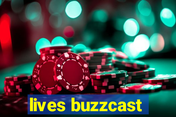 lives buzzcast