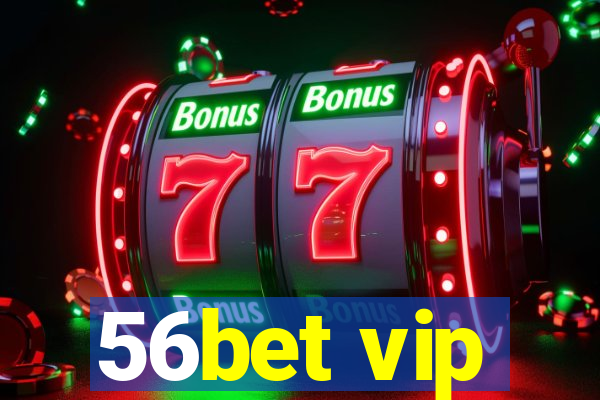 56bet vip