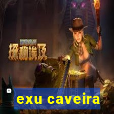 exu caveira