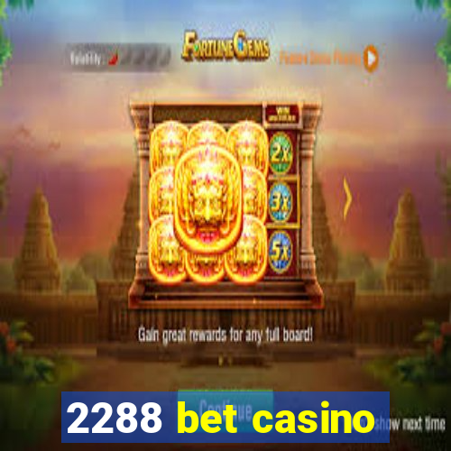 2288 bet casino