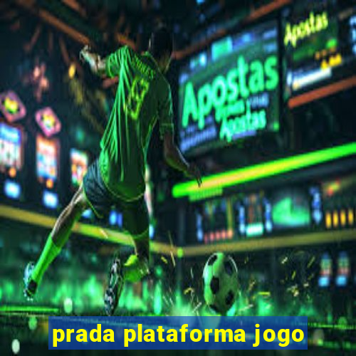 prada plataforma jogo