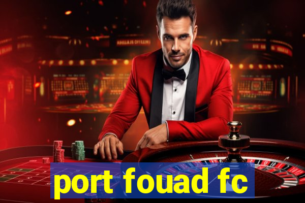 port fouad fc