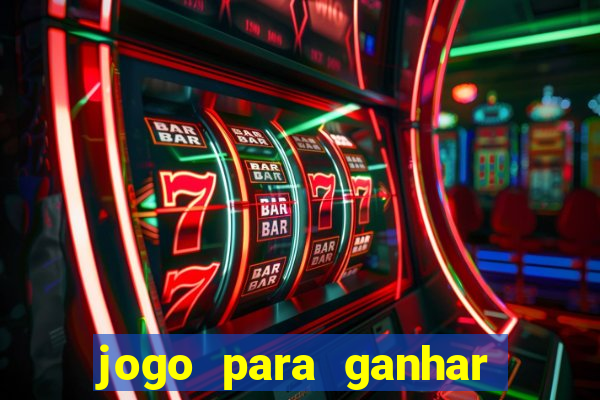 jogo para ganhar dinheiro gratis