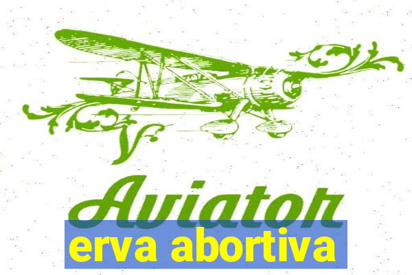 erva abortiva