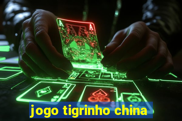 jogo tigrinho china