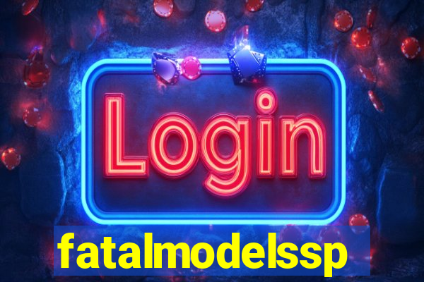 fatalmodelssp