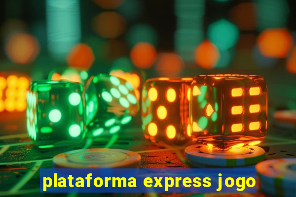 plataforma express jogo