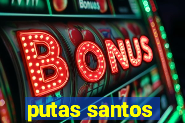 putas santos