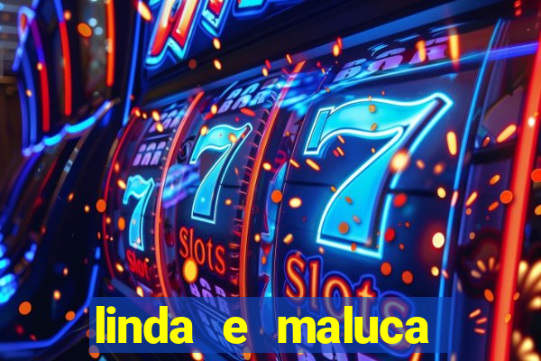 linda e maluca orochi letra