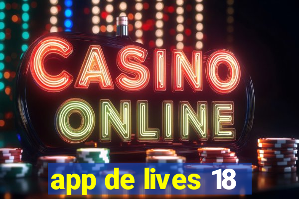 app de lives 18