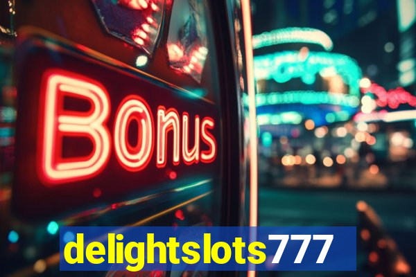 delightslots777