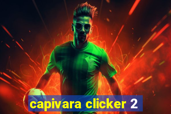 capivara clicker 2