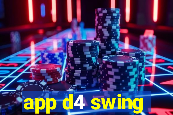 app d4 swing