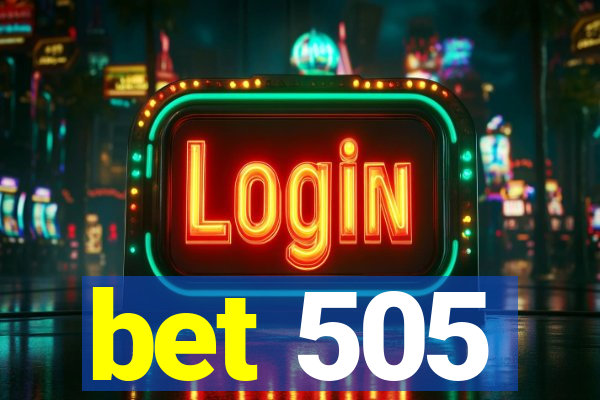 bet 505