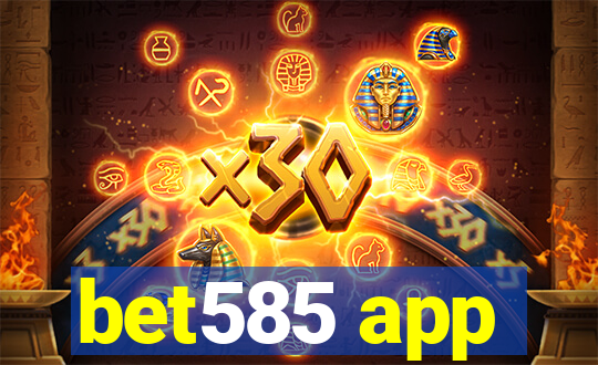 bet585 app